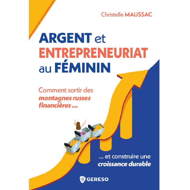 Couverture livre non-fiction Argent et Entrepreneuriat au Féminin, Christelle Maussac, deux femmes en wagon sur flèche orange, cas client média