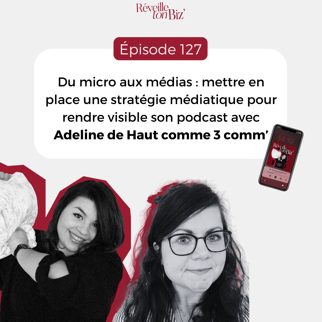Visuel épisode 127 Réveille ton Biz' du micro aux médias avec Adeline Cointe : deux femmes brunes souriantes, l'une à lunettes