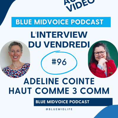 Couverture Blue Midvoice Podcast #96 : femme blonde et Adeline Cointe brune à lunettes en veste rouge, interview du terroir aux relations presse