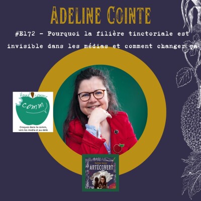 Vignette épisode podcast ArtEcoVert avec Adeline Cointe sur la visibilité de la filière tinctoriale dans les media